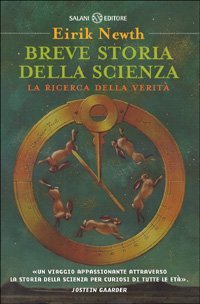 Breve storia della scienza. La ricerca della verit&agrave;