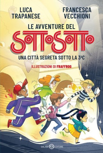 Le avventure del Sottosotto. Una citt&agrave; segreta sotto la 3C