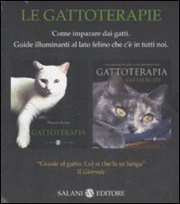 Le gattoterapie. Come imparare dai gatti. Guide illuminanti al lato felino che c'&egrave; in tutti noi