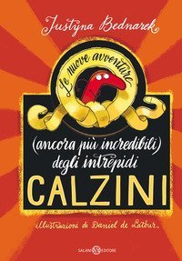 Le nuove avventure (ancora pi&ugrave; incredibili) degli intrepidi calzini