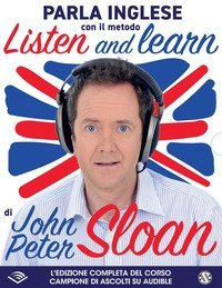 Listen and learn con John Peter Sloan letto da John Peter Sloan. Audiolibro. CD Audio formato MP3