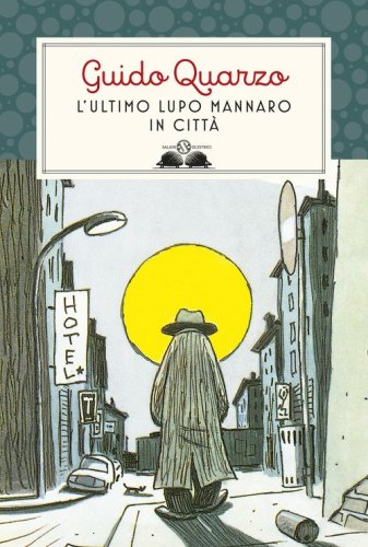 L'ultimo lupo mannaro in citt&agrave;