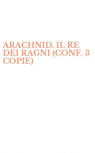 ARACHNID. IL RE DEI RAGNI (CONF. 3 COPIE)