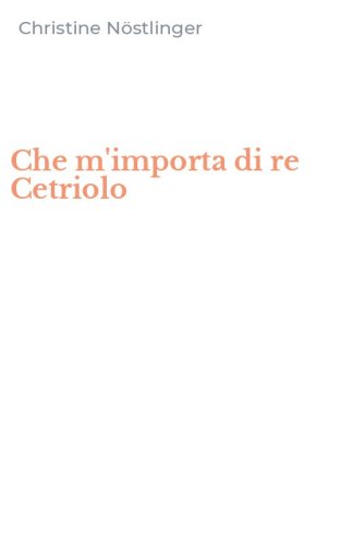 Che m'importa di re Cetriolo