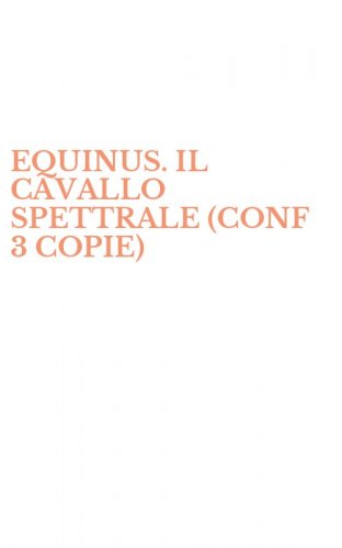 EQUINUS. IL CAVALLO SPETTRALE (CONF 3 COPIE)