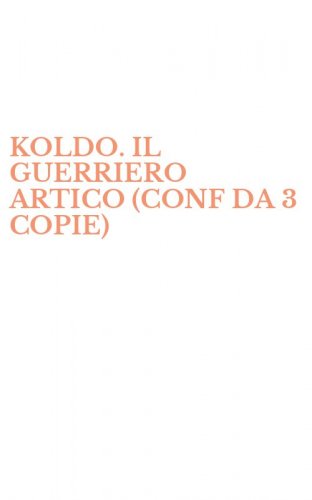 KOLDO. IL GUERRIERO ARTICO (CONF DA 3 COPIE)
