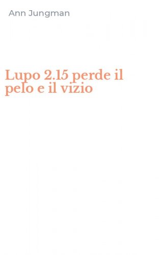 Lupo 2.15 perde il pelo e il vizio