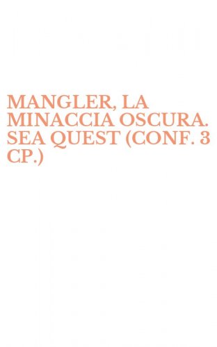 MANGLER, LA MINACCIA OSCURA. SEA QUEST (CONF. 3 CP.)