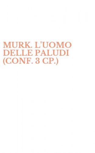 MURK. L'UOMO DELLE PALUDI (CONF. 3 CP.)