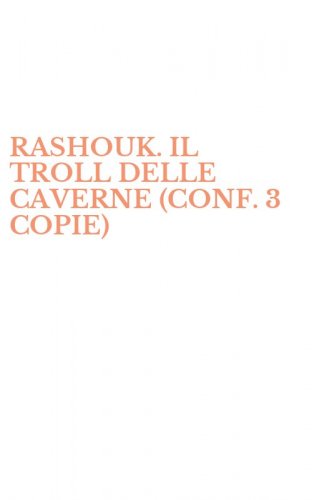 RASHOUK. IL TROLL DELLE CAVERNE (CONF. 3 COPIE)