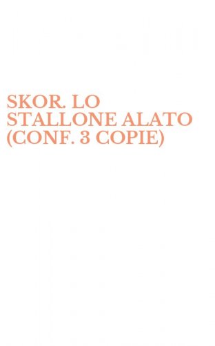 SKOR. LO STALLONE ALATO (CONF. 3 COPIE)