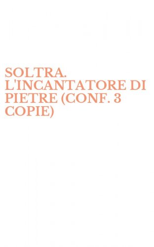 SOLTRA. L'INCANTATORE DI PIETRE (CONF. 3 COPIE)