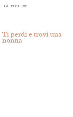 Ti perdi e trovi una nonna