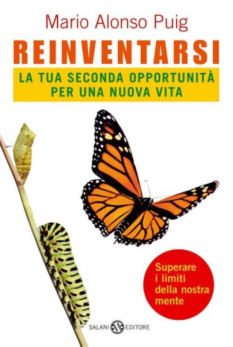 Reinventarsi. La tua seconda opportunit&agrave; per una nuova vita