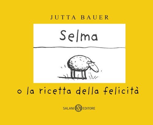 Selma o la ricetta della felicit&agrave;