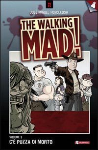 C'&egrave; puzza di morto. The walking mad!