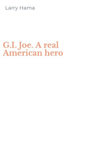 G.I. Joe. A real American hero