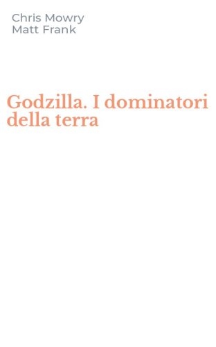 Godzilla. I dominatori della terra