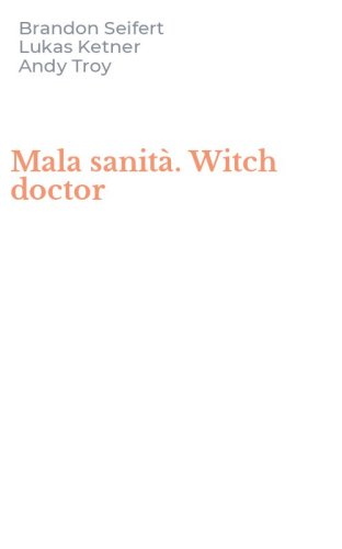 Mala sanit&agrave;. Witch doctor