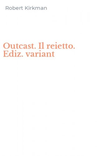 Outcast. Il reietto. Ediz. variant