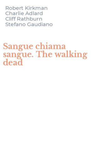 Sangue chiama sangue. The walking dead