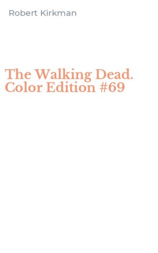 The Walking Dead. Color Edition #69