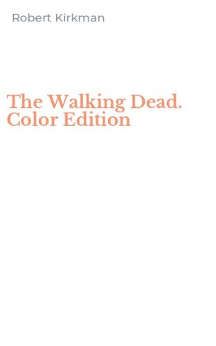 The Walking Dead. Color Edition