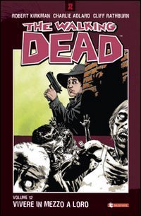 Vivere in mezzo a loro. The walking dead