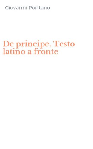 De principe. Testo latino a fronte