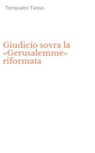 Giudicio sovra la &laquo;Gerusalemme&raquo; riformata