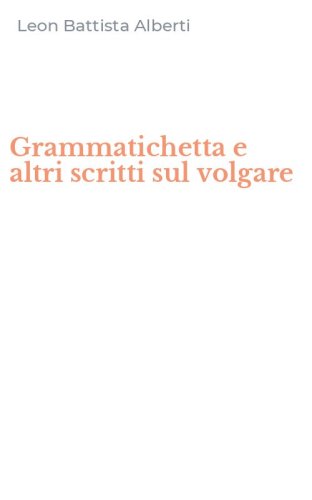 Grammatichetta e altri scritti sul volgare