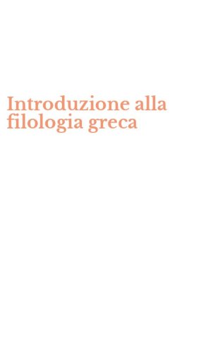 Introduzione alla filologia greca