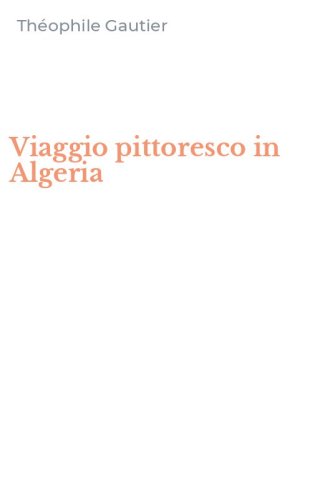 Viaggio pittoresco in Algeria