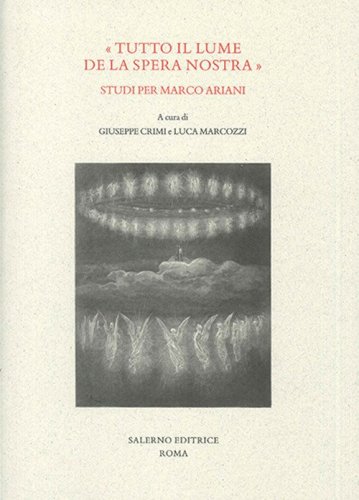 &laquo;Tutto il lume de la spera nostra&raquo;. Studi per Marco Ariani