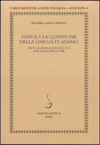 Dante e la questione della lingua di Adamo. De vulgari eloquentia, I 4-7 Paradiso, XXVI 124-38