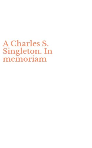 A Charles S. Singleton. In memoriam