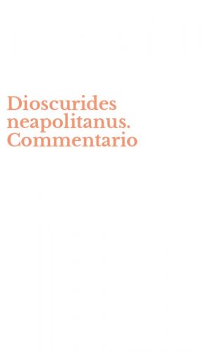 Dioscurides neapolitanus. Commentario