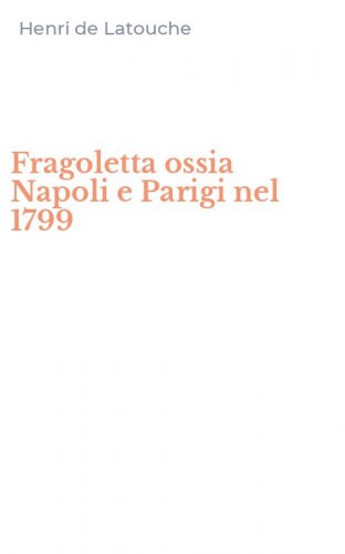 Fragoletta ossia Napoli e Parigi nel 1799
