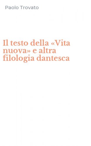 Il testo della &laquo;Vita nuova&raquo; e altra filologia dantesca