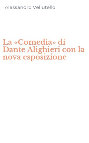 La &laquo;Comedia&raquo; di Dante Alighieri con la nova esposizione