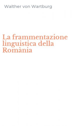 La frammentazione linguistica della Rom&agrave;nia