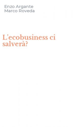 L'ecobusiness ci salver&agrave;?