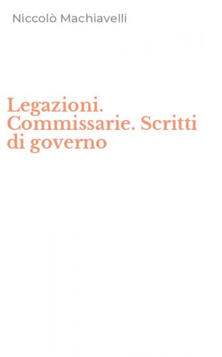 Legazioni. Commissarie. Scritti di governo
