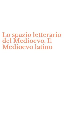 Lo spazio letterario del Medioevo. Il Medioevo latino