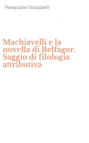 Machiavelli e la novella di Belfagor. Saggio di filologia attributiva