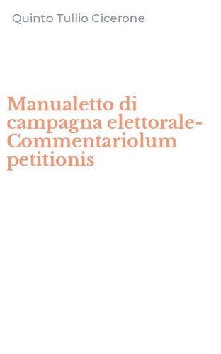 Manualetto di campagna elettorale-Commentariolum petitionis