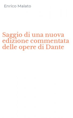 Saggio di una nuova edizione commentata delle opere di Dante
