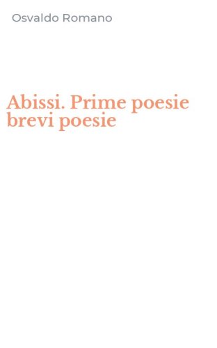 Abissi. Prime poesie brevi poesie