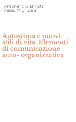 Autostima e nuovi stili di vita. Elementi di comunicazione auto-organizzativa