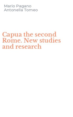 Capua the second Rome. New studies and research
